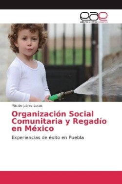 Organización Social Comunitaria y Regadío en México