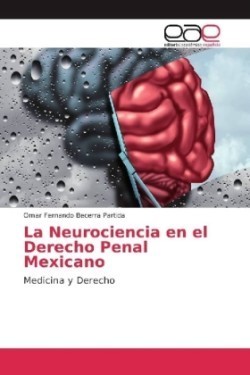 La Neurociencia en el Derecho Penal Mexicano