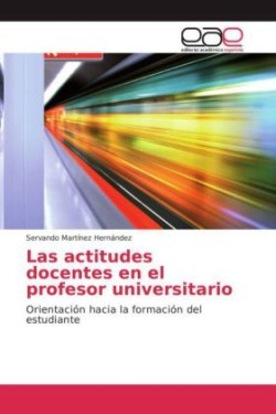 Las actitudes docentes en el profesor universitario