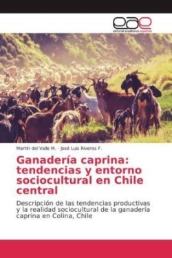 Ganadería caprina: tendencias y entorno sociocultural en Chile central