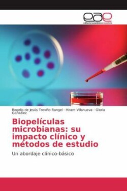 Biopelículas microbianas: su impacto clínico y métodos de estudio