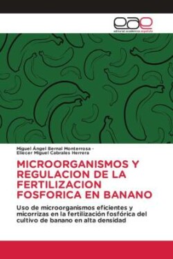 MICROORGANISMOS Y REGULACION DE LA FERTILIZACION FOSFORICA EN BANANO