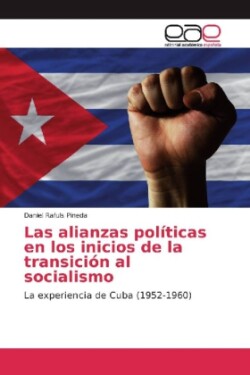 Las alianzas políticas en los inicios de la transición al socialismo