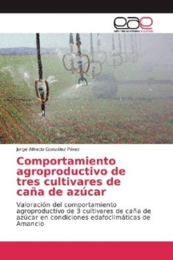 Comportamiento agroproductivo de tres cultivares de caña de azúcar