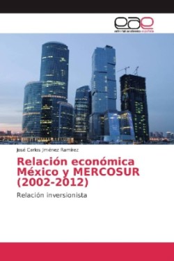 Relación económica México y MERCOSUR (2002-2012)