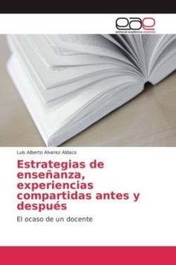 Estrategias de enseñanza, experiencias compartidas antes y después