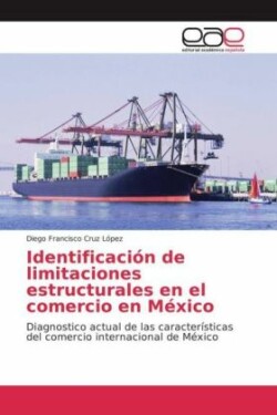 Identificación de limitaciones estructurales en el comercio en México