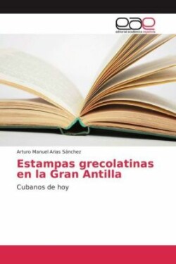 Estampas grecolatinas en la Gran Antilla