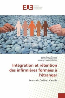 Intégration et rétention des infirmières formées à l'étranger