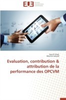 Evaluation, Contribution Attribution de la Performance Des Opcvm