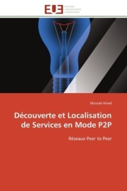 Découverte Et Localisation de Services En Mode P2P