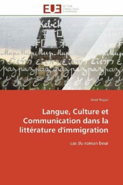 Langue, Culture et Communication dans la littérature d'immigration