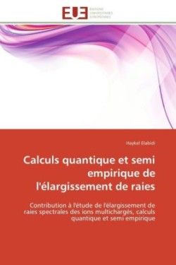 Calculs Quantique Et Semi Empirique de l'Élargissement de Raies