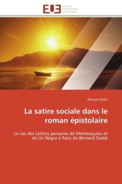 La Satire Sociale Dans Le Roman Épistolaire