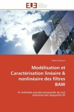 Modélisation Et Caractérisation Linéaire Nonlinéaire Des Filtres Baw