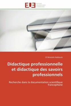 Didactique Professionnelle Et Didactique Des Savoirs Professionnels