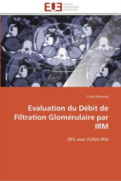 Evaluation du débit de filtration glomérulaire par irm