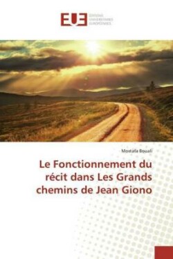 Fonctionnement Du R�cit Dans Les Grands Chemins de Jean Giono