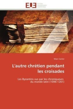 L'Autre Chrétien Pendant Les Croisades