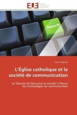 L �glise Catholique Et La Soci�t� de Communication