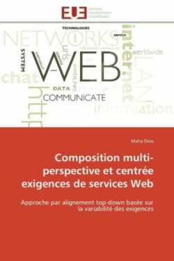 Composition Multi-Perspective Et Centrée Exigences de Services Web