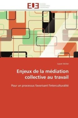 Enjeux de la Médiation Collective Au Travail