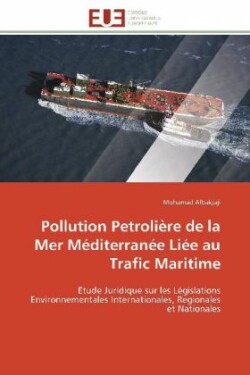 Pollution Petrolière de la Mer Méditerranée Liée au Trafic Maritime