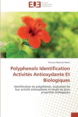 Polyphenols identification activités antioxydante et biologiques