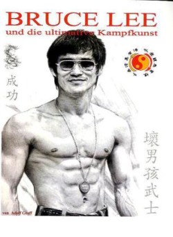 Bruce Lee und die ultimative Kampfkunst