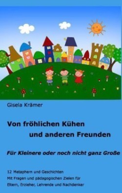 Von fröhlichen Kühen und anderen Freunden