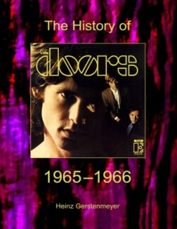 Doors. The History Of The Doors 1965-1966