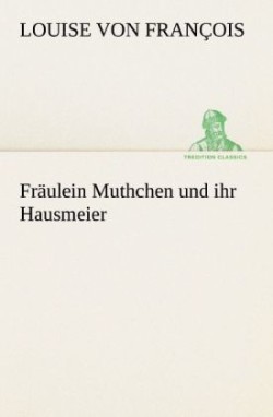 Fraulein Muthchen Und Ihr Hausmeier