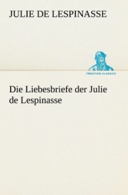 Liebesbriefe Der Julie de Lespinasse