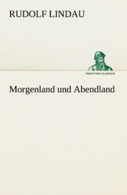 Morgenland Und Abendland