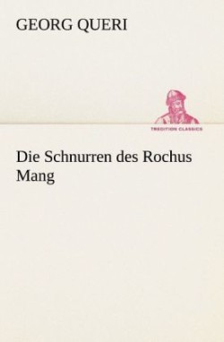 Schnurren Des Rochus Mang