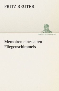 Memoiren Eines Alten Fliegenschimmels