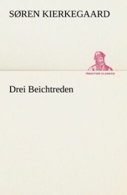 Drei Beichtreden