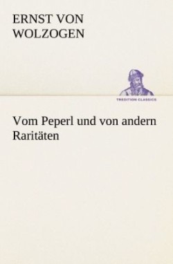 Vom Peperl Und Von Andern Raritaten