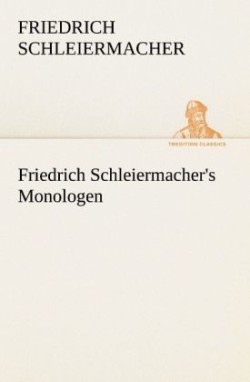 Friedrich Schleiermacher's Monologen