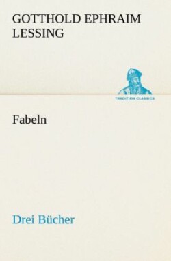 Fabeln. Drei Bucher