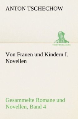 Von Frauen Und Kindern I. Novellen