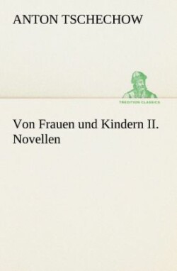 Von Frauen Und Kindern II. Novellen