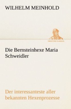 Bernsteinhexe Maria Schweidler