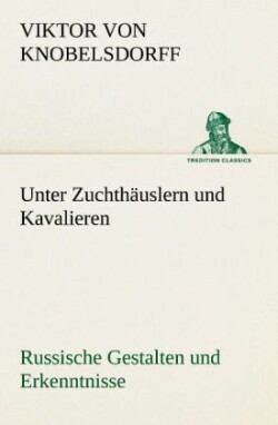 Unter Zuchthäuslern und Kavalieren