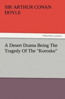 Desert Drama Being the Tragedy of the Korosko
