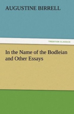 In the Name of the Bodleian and Other Essays