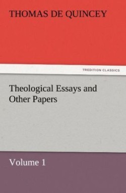 Theological Essays and Other Papers - Volume 1