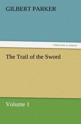 Trail of the Sword, Volume 1