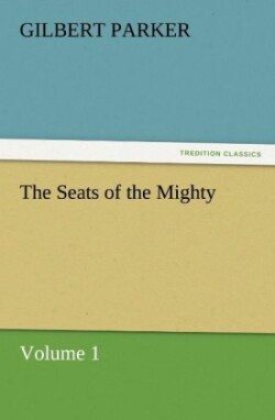 Seats of the Mighty, Volume 1