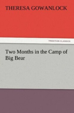 Two Months in the Camp of Big Bear